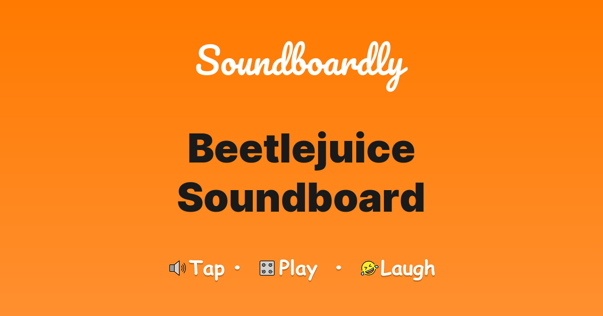 Beetlejuice Soundboard