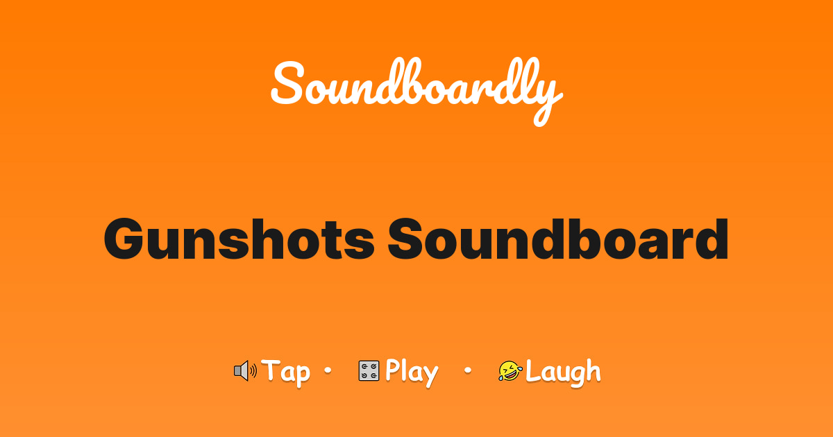 Gunshots Soundboard