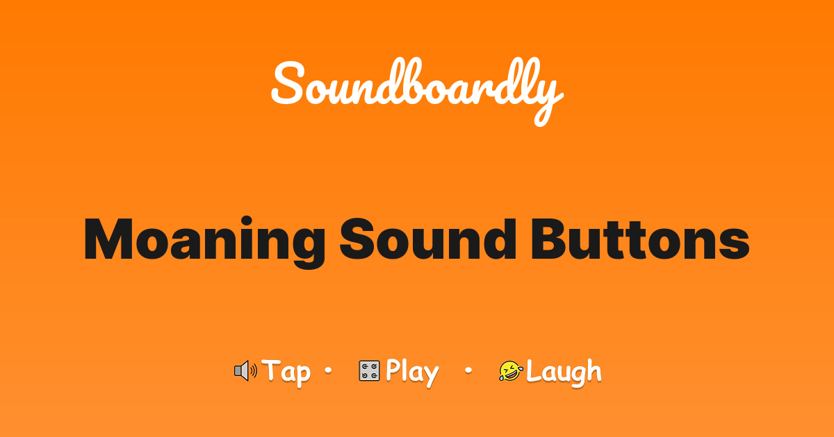 Moaning Sound Buttons