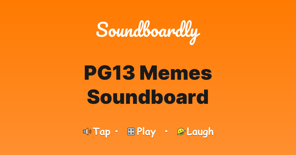 PG13 Memes Soundboard