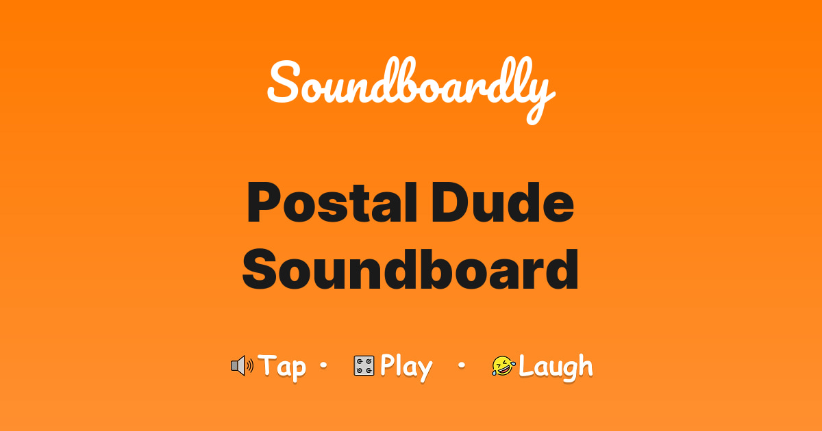 Postal Dude Soundboard