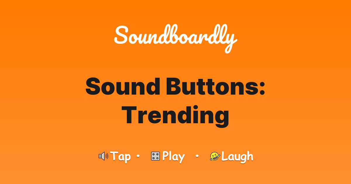 Sound Buttons: Trending
