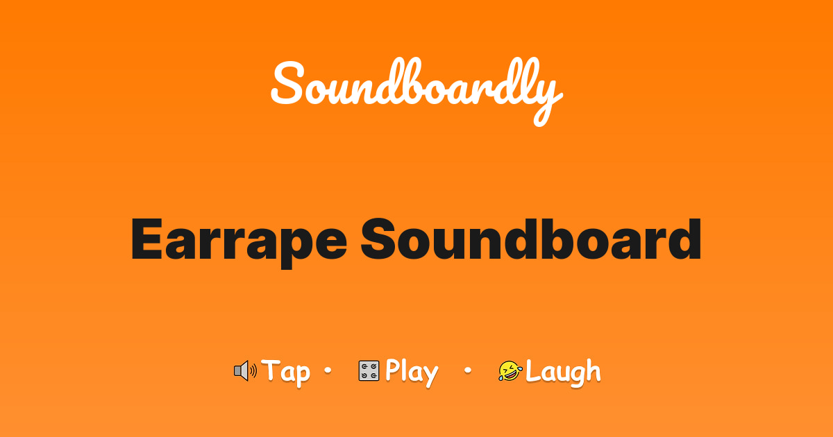 Earrape Soundboard