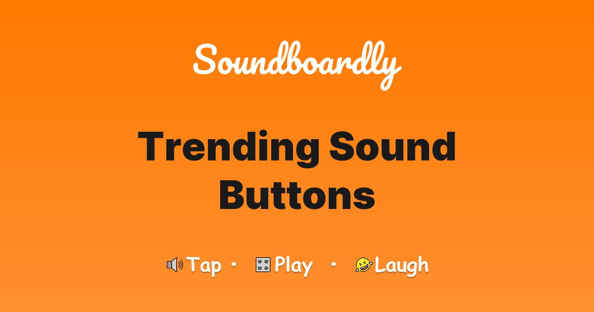 Trending sound buttons