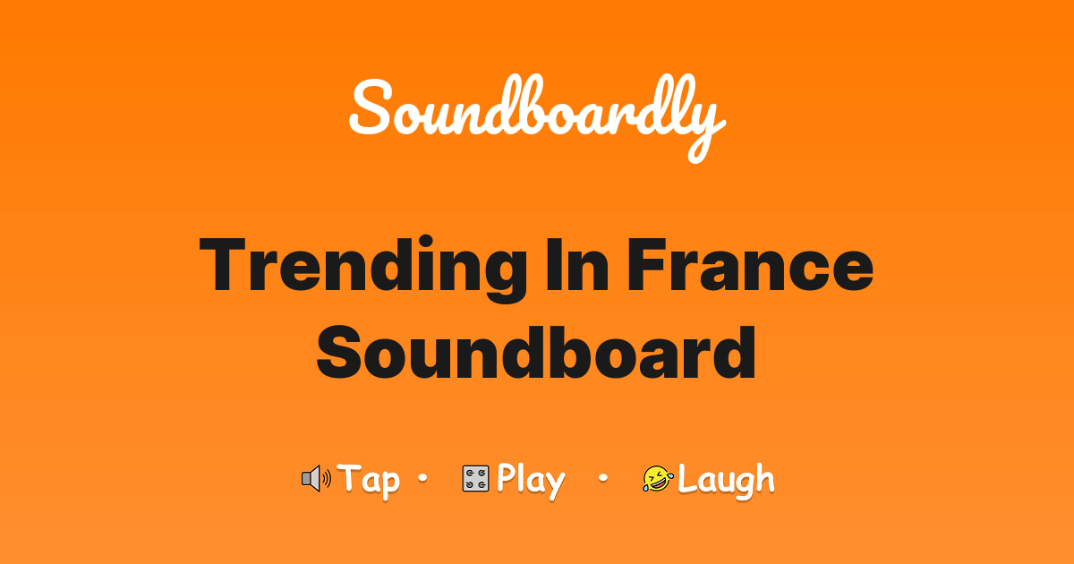 Trending in France Soundboard
